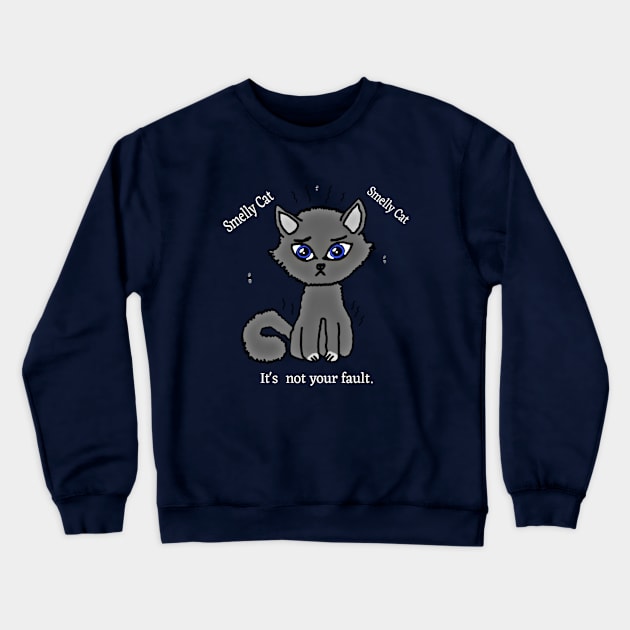 Smelly Cat Crewneck Sweatshirt by Fantasticallyfreaky